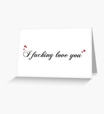 I fucking love you Grußkarte