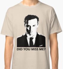 Did You Miss Me? Classic T-Shirt
