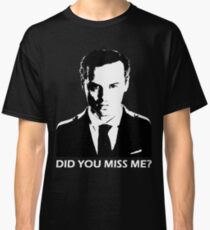 Did You Miss Me? (Dark) Classic T-Shirt