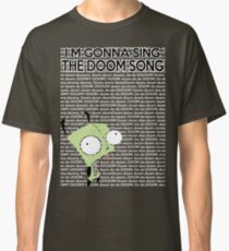 I'm gonna Sing the Doom Song Classic T-Shirt