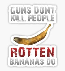 DayZ Guns Don't kill people Rotten bananas do DayZ Gift Sticker