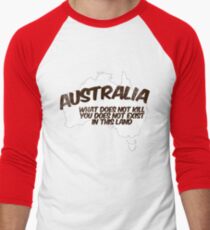 Australia: What does not kill you does not exist in this land Men's Baseball ¾ T-Shirt