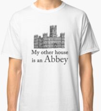 My other house is an Abbey Classic T-Shirt