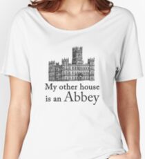 My other house is an Abbey Women's Relaxed Fit T-Shirt