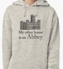 My other house is an Abbey Pullover Hoodie
