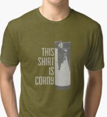 This Shirt is Corny (HOMEBREW) Tri-blend T-Shirt