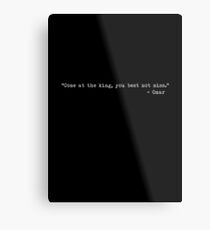The Wire - “Come at the king, you best not miss.” Metal Print