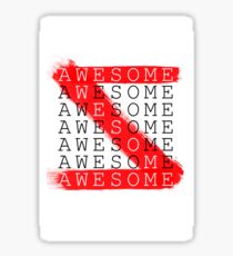 AWESOME! Sticker