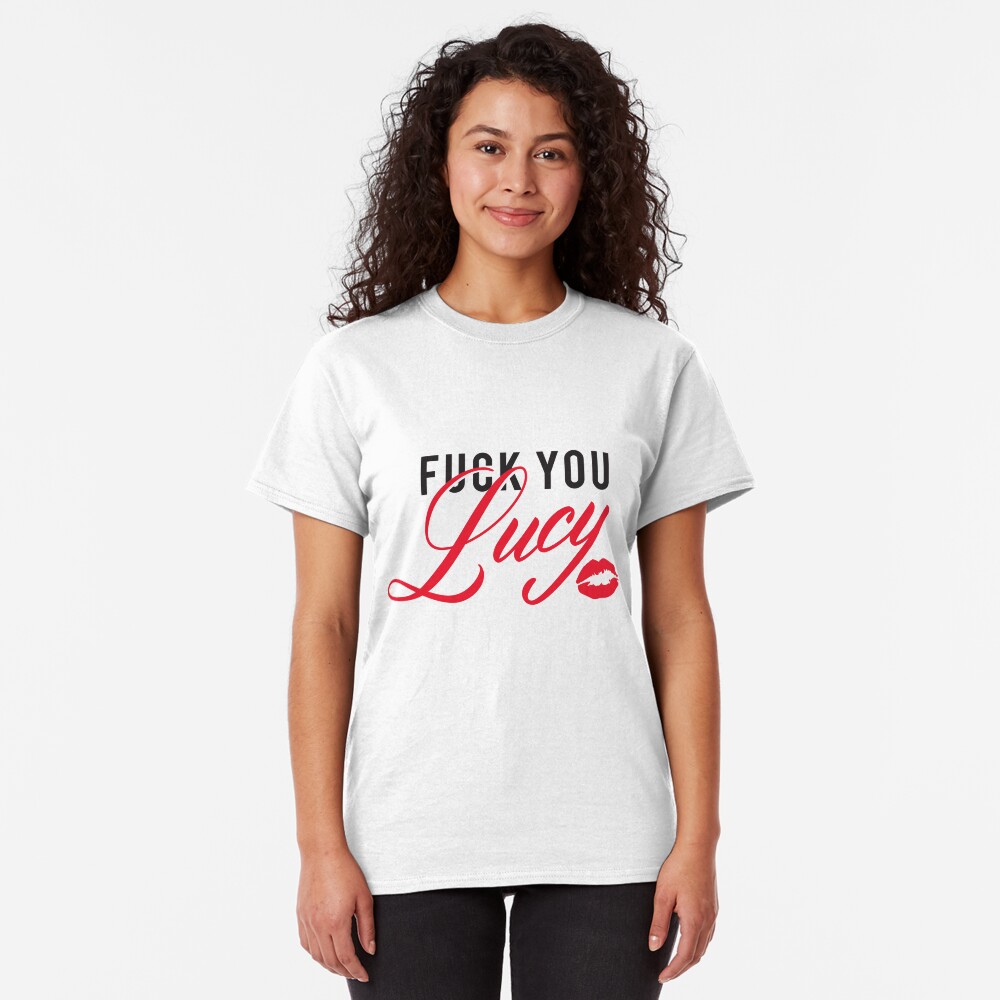 F*@K You Lucy Classic T-Shirt
