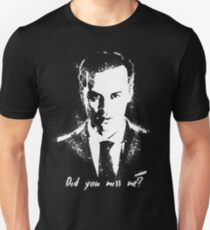 "Did you miss me?" Unisex T-Shirt