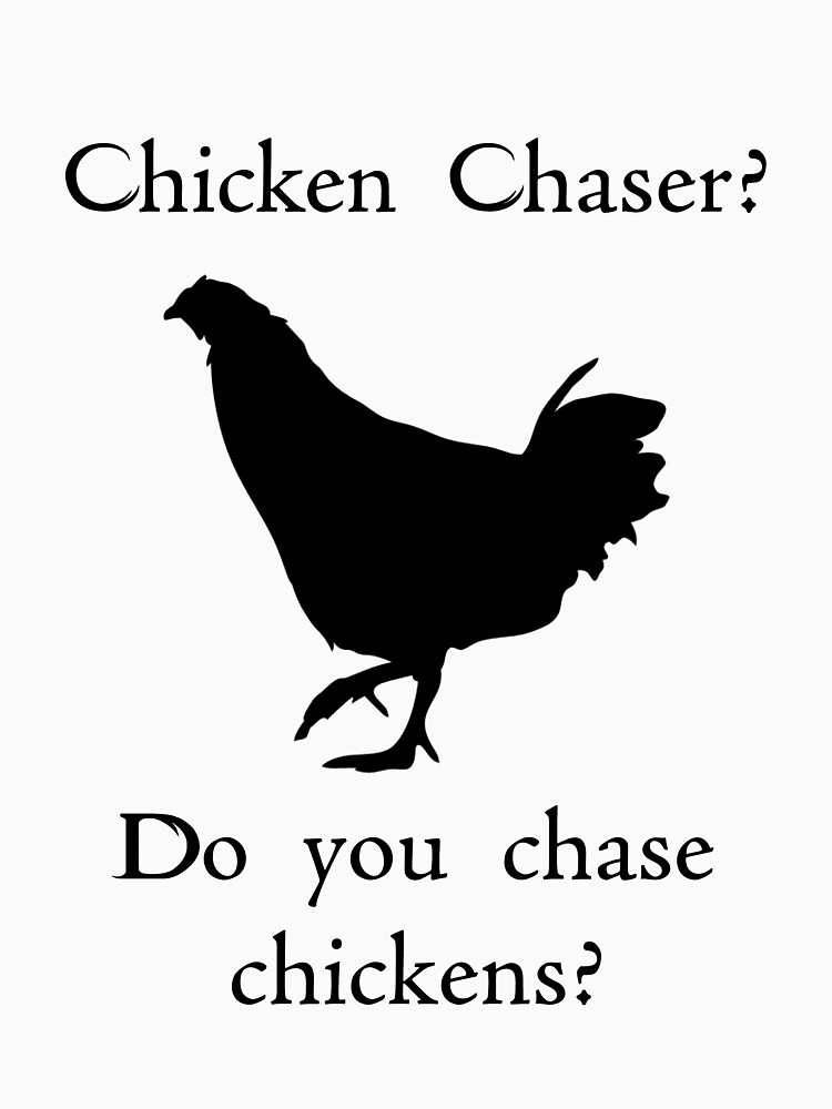 chicken chaser t shirt