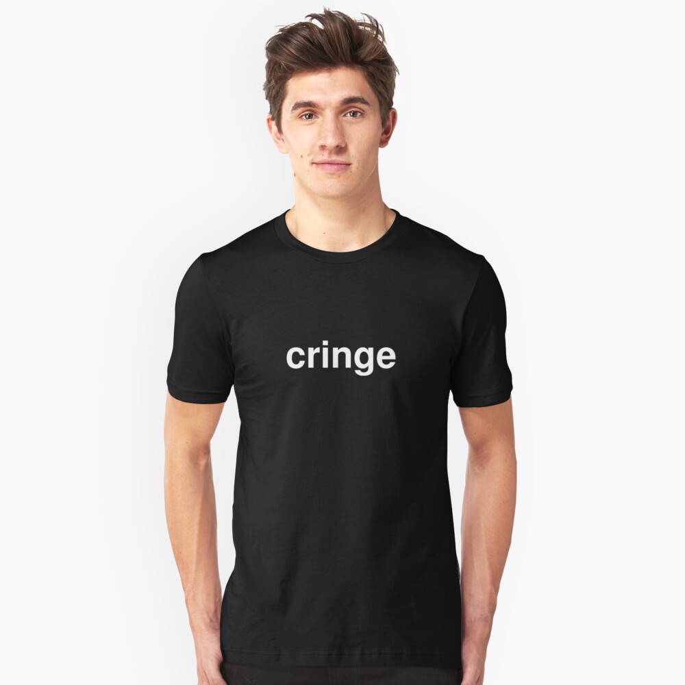 "cringe" Tshirt by ninov94 Redbubble