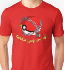 Gotta Lock'em Up! Unisex T-Shirt