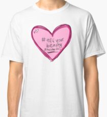 Effyourbeautystandards Classic T-Shirt