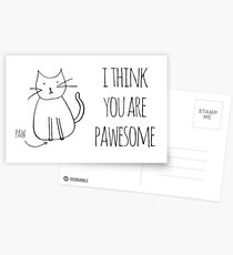I Think You Are Pawesome Postcards