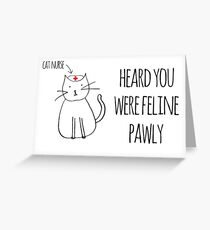 Heard You Were Feline Pawly Greeting Card
