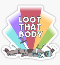 Loot That Body Sticker