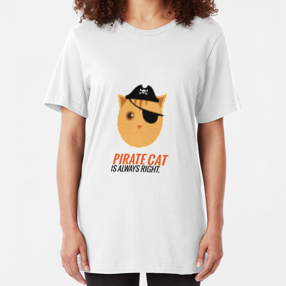 Pirate Cat is Always Right Slim Fit T-Shirt