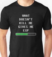 What doesn't kill me, gives me exp (white) Unisex T-Shirt