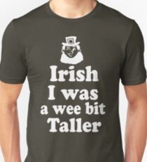 Irish I was a Wee Bit Taller Leprechaun Unisex T-Shirt
