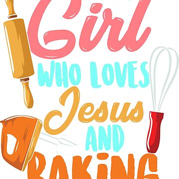 Baking Sticker Baking Gifts Christian Gifts for Women Gift for Baker  Sticker for Baker Jesus Sticker Just a Girl Who Loves Jesus 