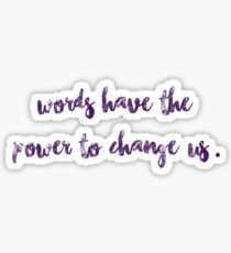 Words have the power to change us. Sticker