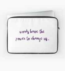 Words have the power to change us. Laptop Sleeve