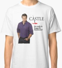 He Really Is Ruggedly Handsome - Castle Nathan Fillion Classic T-Shirt