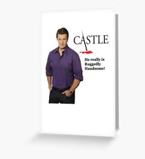 He really Is Ruggedly Handsome - Castle Nathan Fillion Greeting Card