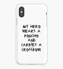 My Hero Wears a Poncho and Carries a Crossbow iPhone Case