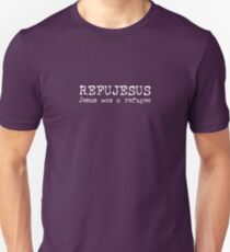REFUJESUS - Jesus was a refugee - WHITE Unisex T-Shirt