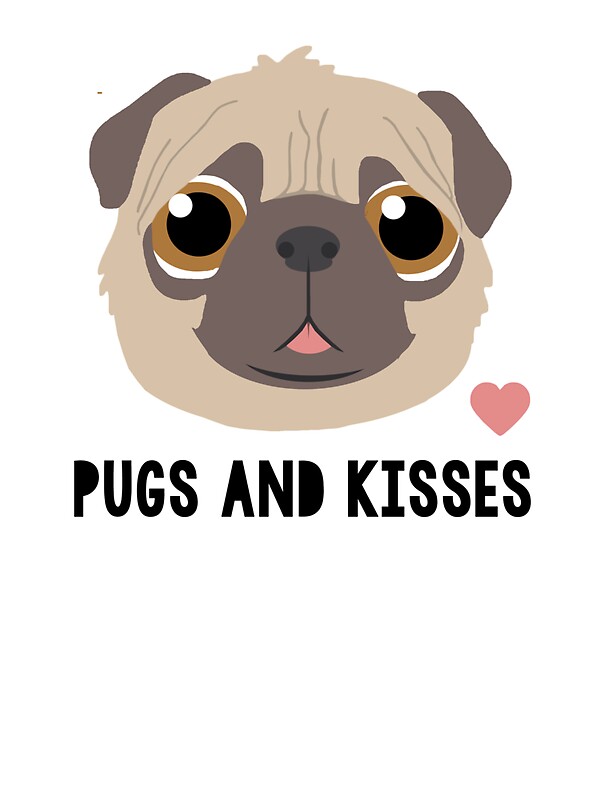 pugs and kisses shirt quot quot pugs and kisses quot graphic t shirt quot stickers by rachturnerxx redbubble pugs and kisses shirt quot quot pugs and kisses quot graphic t shirt quot stickers by rachturnerxx redbubble