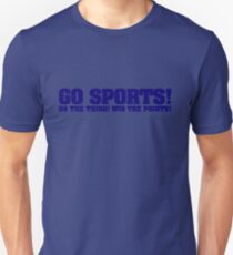 Go sports! Do the thing! Win the points! Unisex T-Shirt