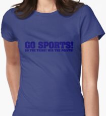 Go sports! Do the thing! Win the points! Women's Fitted T-Shirt