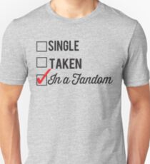 SINGLE TAKEN IN A FANDOM Unisex T-Shirt
