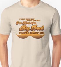 I'm Kind of a Big Deal (Ron Burgundy, ANCHORMAN) Unisex T-Shirt