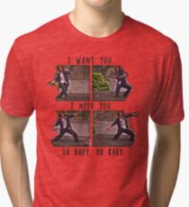 I Want You. I Need You. Tri-blend T-Shirt