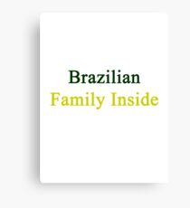 Brazilian Family Inside Canvas Print