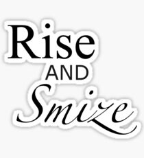 Rise and Smize - an ANTM/Tyra Banks tee. Sticker