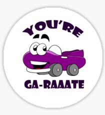 You're Ga-raate! Sticker