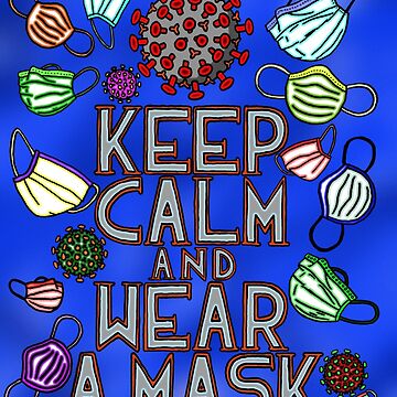 Artwork thumbnail, Keep Calm and Wear a Mask by MathenaArt