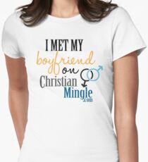 I Met My Boyfriend on ChristianMingle.com Women's Fitted T-Shirt