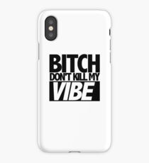 Bitch Don't Kill My Vibe (Kendrick) iPhone Case