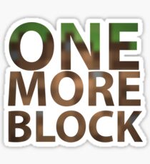 One More Block Sticker