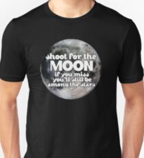 Shoot for the MOON Unisex T-Shirt