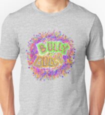BULLY~BULLY Unisex T-Shirt