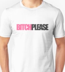 b*tch please Unisex T-Shirt