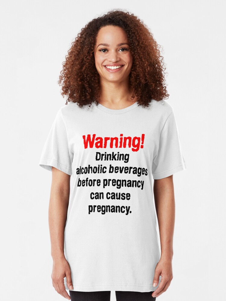 "Warning! Drinking alcoholic beverages before pregnancy can cause