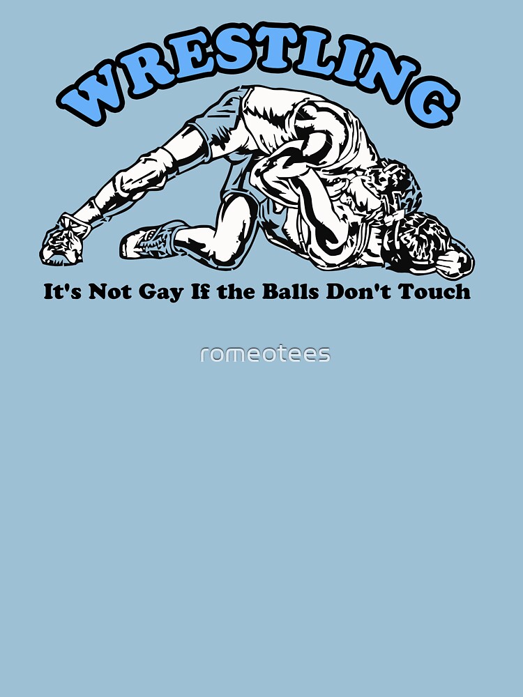 "Wrestling Gay Humor" Tshirt by romeotees Redbubble