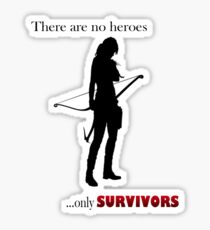 There are no heroes only survivors Sticker